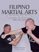 Filipínske bojové umenia: Skúmanie hlbín - Filipino Martial Arts: Exploring the Depths