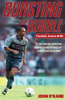 Prasknutie bubliny - futbal, autizmus a ja - Bursting The Bubble - Football, Autism & Me