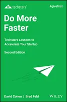 Urob viac rýchlejšie: Lekcie Techstars na zrýchlenie vášho startupu - Do More Faster: Techstars Lessons to Accelerate Your Startup