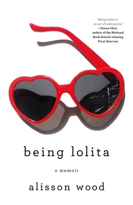 Byť Lolitou: A Memoir - Being Lolita: A Memoir