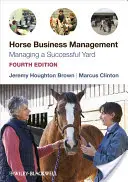 Manažment koní: Manažment úspešného dvora - Horse Business Management: Managing a Successful Yard