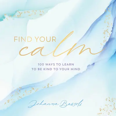 Nájdite svoj pokoj: Vedomé lekcie pre rovnováhu, pokoj a harmóniu - Find Your Calm: Mindful Lessons for Balance, Peace, and Harmony
