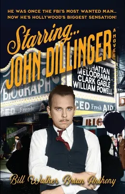 V hlavnej úlohe... John Dillinger - Starring... John Dillinger