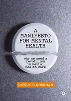 Manifest duševného zdravia: Manifest o duševnom zdraví: Prečo potrebujeme revolúciu v starostlivosti o duševné zdravie - A Manifesto for Mental Health: Why We Need a Revolution in Mental Health Care