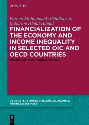 Financializácia hospodárstva a nerovnosť príjmov vo vybraných krajinách Oic a OECD: Úloha inštitucionálnych faktorov - Financialization of the Economy and Income Inequality in Selected Oic and OECD Countries: The Role of Institutional Factors
