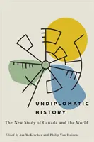 Nediplomatické dejiny, 2: Nové štúdie o Kanade a svete - Undiplomatic History, 2: The New Study of Canada and the World