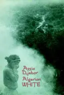 Alžírska biela: A Narrative - Algerian White: A Narrative