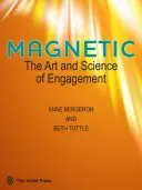 Magnetické: Umenie a veda o angažovanosti - Magnetic: The Art and Science of Engagement