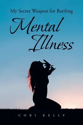 Moja tajná zbraň v boji s duševnou chorobou - My Secret Weapon for Battling Mental Illness
