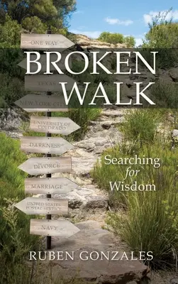 Zlomená cesta: Hľadanie múdrosti - Broken Walk: Searching For Wisdom