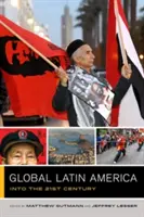 Globálna Latinská Amerika, 1: Do dvadsiateho prvého storočia - Global Latin America, 1: Into the Twenty-First Century
