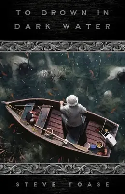Utopiť sa v tmavej vode - To Drown in Dark Water