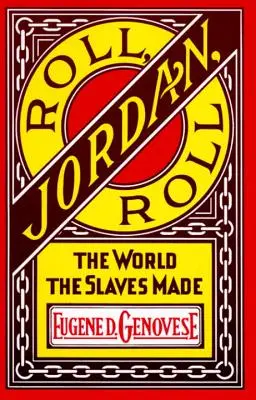 Roll, Jordan, Roll: Svet, ktorý vytvorili otroci - Roll, Jordan, Roll: The World the Slaves Made