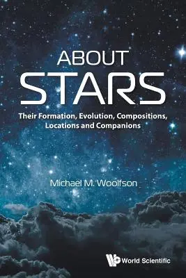 O hviezdach: Ich vznik, vývoj, zloženie, umiestnenie a spoločníci - About Stars: Their Formation, Evolution, Compositions, Locations and Companions