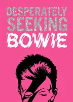 ZÚFALO HĽADÁ BOWIEHO - DESPERATELY SEEKING BOWIE