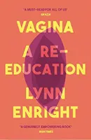 Vagína: Vagína: Prevýchova - Vagina: A Re-Education