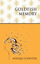 Pamäť zlatej rybky - Goldfish Memory