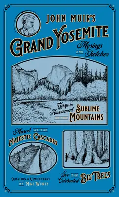Veľké Yosemity Johna Muira: Jozue: Múzy a náčrty - John Muir's Grand Yosemite: Musings & Sketches