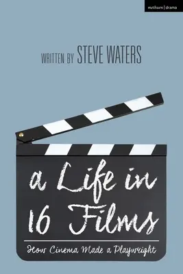Život v 16 filmoch: Ako kino urobilo dramatika - A Life in 16 Films: How Cinema Made a Playwright