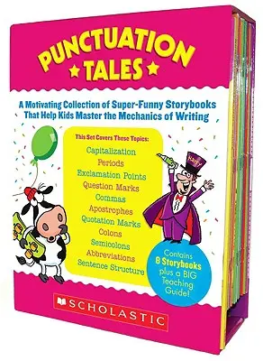 Interpunkčné príbehy: Motivujúca zbierka superzábavných príbehov, ktoré pomáhajú deťom zvládnuť mechaniku písania [s príručkou pre učiteľa] - Punctuation Tales: A Motivating Collection of Super-Funny Storybooks That Help Kids Master the Mechanics of Writing [With Teacher's Guide]