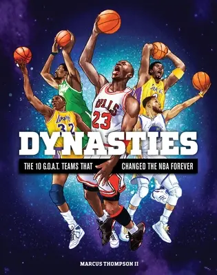 Dynastie: 10 tímov G.O.A.T., ktoré navždy zmenili NBA - Dynasties: The 10 G.O.A.T. Teams That Changed the NBA Forever