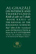 Al-Ghazali o trpezlivosti a vďačnosti: Kniha XXXII Oživenie náboženských vied - Al-Ghazali on Patience and Thankfulness: Book XXXII of the Revival of the Religious Sciences