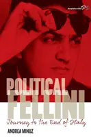 Politický Fellini: Cesta na koniec Talianska - Political Fellini: Journey to the End of Italy