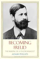 Stať sa Freudom: Ako sa stal psychoanalytik - Becoming Freud: The Making of a Psychoanalyst