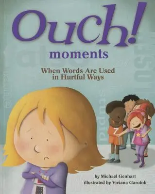 Ouch! Momenty: Keď sa slová používajú zraňujúcim spôsobom - Ouch! Moments: When Words Are Used in Hurtful Ways