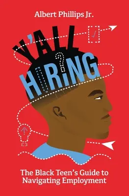 Y'all Hiring? Sprievodca černošského tínedžera pri hľadaní zamestnania - Y'all Hiring? The Black Teen's Guide to Navigating Employment
