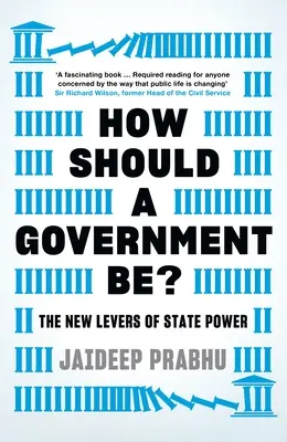 Ako by mala vyzerať vláda? Nové páky štátnej moci - How Should a Government Be?: The New Levers of State Power