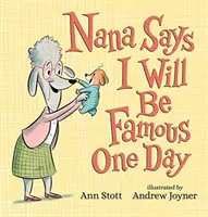 Nana hovorí, že raz budem slávny - Nana Says I Will Be Famous One Day