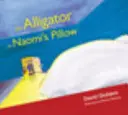 Aligátor v Naominom vankúši - The Alligator in Naomi's Pillow