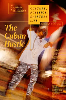 Kubánsky zhon: Kultúra, politika, každodenný život - The Cuban Hustle: Culture, Politics, Everyday Life