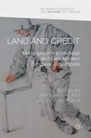Pozemky a úvery: hypotéky na európskom vidieku v stredoveku a ranom novoveku - Land and Credit: Mortgages in the Medieval and Early Modern European Countryside