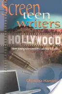 Scenáristi pre tínedžerov: Ako môžu mladí scenáristi dosiahnuť úspech - Screen-Teen-Writers: How Young Screenwriters Can Find Success