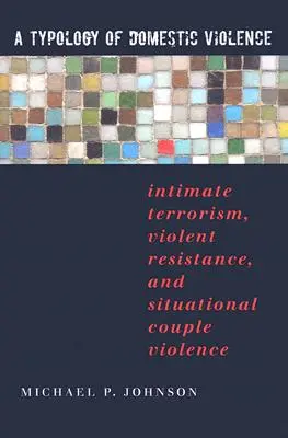 Typológia domáceho násilia: Intimný terorizmus, násilný odpor a situačné násilie v páre - A Typology of Domestic Violence: Intimate Terrorism, Violent Resistance, and Situational Couple Violence