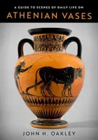Sprievodca scénami každodenného života na aténskych vázach - A Guide to Scenes of Daily Life on Athenian Vases