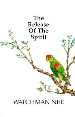Uvoľnenie Ducha: Zlomenie vonkajšieho človeka pre - Release of the Spirit: The Breaking of the Outward Man for