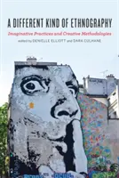 Iný druh etnografie: Iný typ etnografie: imaginatívne postupy a tvorivé metodológie - A Different Kind of Ethnography: Imaginative Practices and Creative Methodologies
