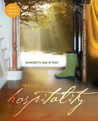Radikálna pohostinnosť: Benediktova cesta lásky (nové a rozšírené vydanie) - Radical Hospitality: Benedict's Way of Love (New and Expanded)