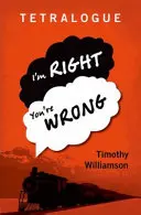 Tetralógia: Ja mám pravdu, ty sa mýliš - Tetralogue: I'm Right, You're Wrong