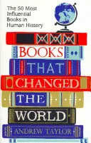 Knihy, ktoré zmenili svet: 50 najvplyvnejších kníh v dejinách ľudstva - Books That Changed the World: The 50 Most Influential Books in Human History