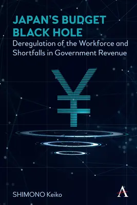 Čierna diera japonského rozpočtu: Deregulácia pracovnej sily a výpadky vládnych príjmov - Japan's Budget Black Hole: Deregulation of the Workforce and Shortfalls in Government Revenue
