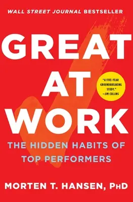 Skvelé v práci: Skryté návyky špičkových pracovníkov - Great at Work: The Hidden Habits of Top Performers