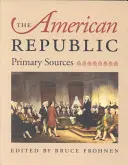 Americká republika: Primárne zdroje - The American Republic: Primary Sources