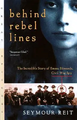 Za líniami povstalcov: Neuveriteľný príbeh Emmy Edmondsovej, špiónky z občianskej vojny - Behind Rebel Lines: The Incredible Story of Emma Edmonds, Civil War Spy