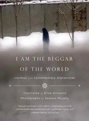 Som žobrák sveta: Landays zo súčasného Afganistanu - I Am the Beggar of the World: Landays from Contemporary Afghanistan