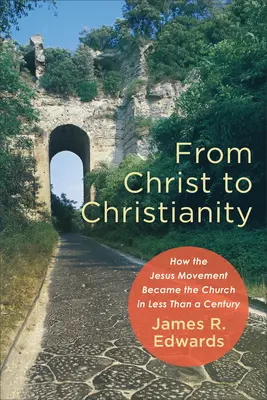 Od Krista ku kresťanstvu: Ako sa Ježišovo hnutie stalo cirkvou za menej ako sto rokov - From Christ to Christianity: How the Jesus Movement Became the Church in Less Than a Century