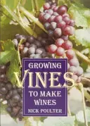 Pestovanie viniča na výrobu vína - Growing Vines to Make Wines